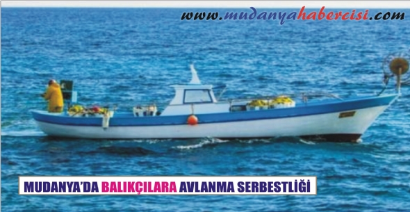 MUDANYA'DA BALIKILARA AVLANMA SERBESTL